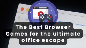 The-best-browser-games-for-the-ultimate-office-escape